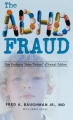 <i>The ADHD Fraud<br/>How Psychiatry Makes “Patients” of Normal Children</i>